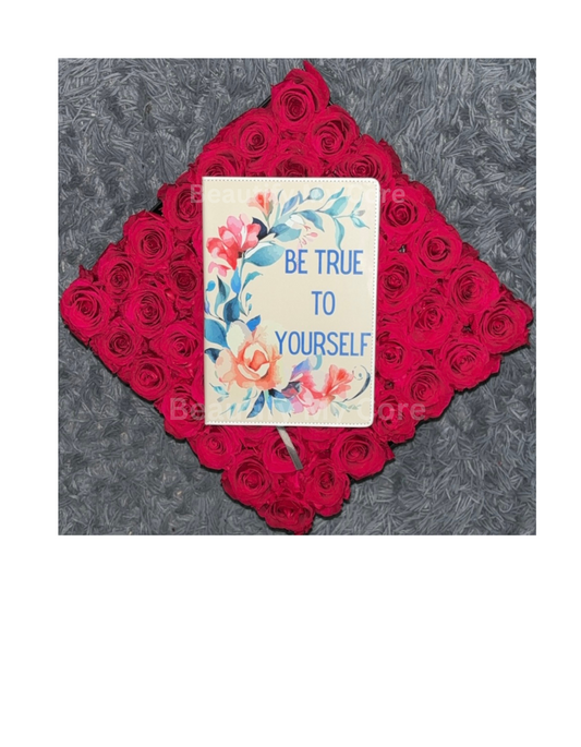 Be True To Yourself Journal